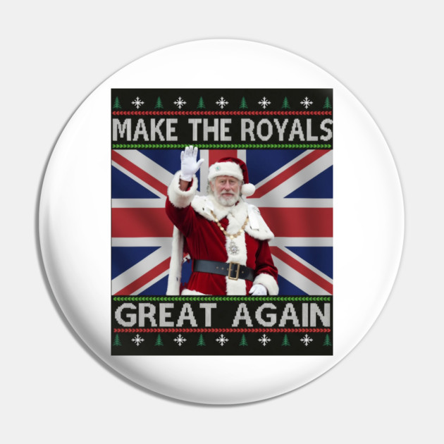 Make the Royals Great Again Santa King Holiday Pin by Art2Wear