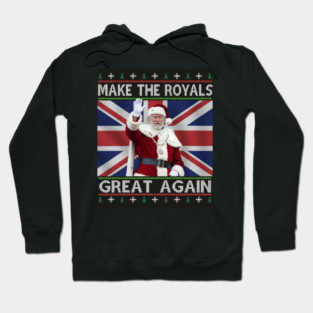 Make the Royals Great Again Santa King Holiday Hoodie