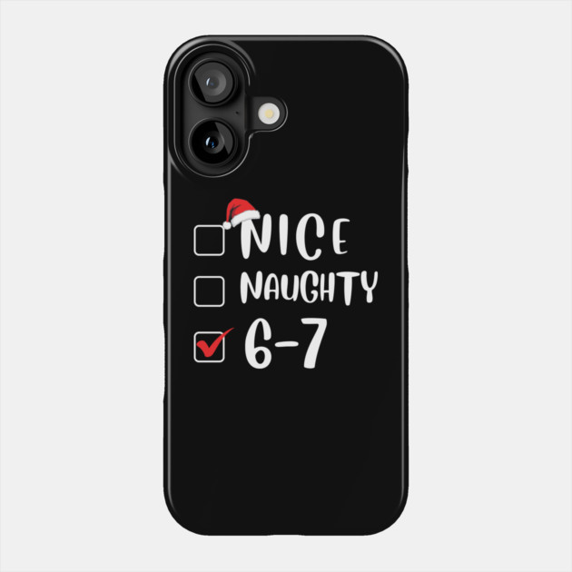 67 Christmas 6 7 Meme Phone Case by The WYLD Tribe