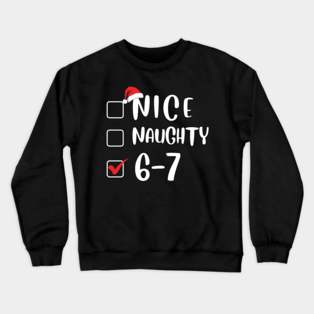 67 Christmas 6 7 Meme Crewneck Sweatshirt by The WYLD Tribe