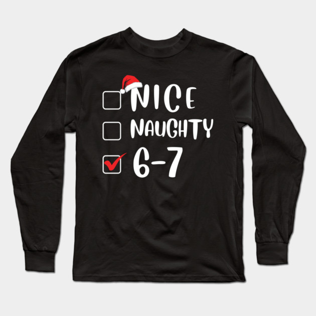 67 Christmas 6 7 Meme Long Sleeve T-Shirt by The WYLD Tribe