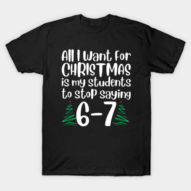 67 Christmas Teacher Funny Meme T-Shirt by The WYLD Tribe