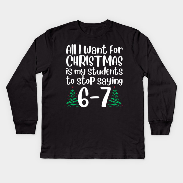 67 Christmas Teacher Funny Meme Kids Long Sleeve T-Shirt by The WYLD Tribe