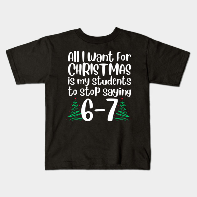 67 Christmas Teacher Funny Meme Kids T-Shirt by The WYLD Tribe