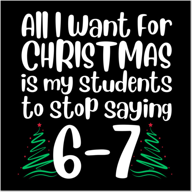 67 Christmas Teacher Funny Meme Wall Art by The WYLD Tribe