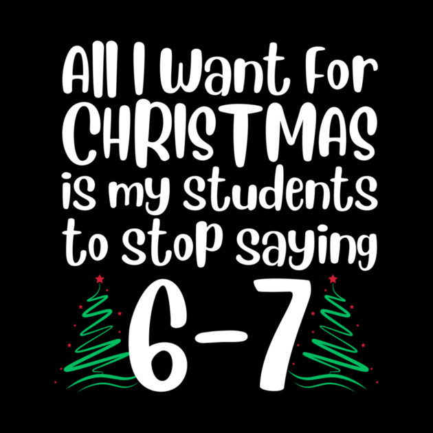 67 Christmas Teacher Funny Meme by The WYLD Tribe