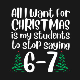 67 Christmas Teacher Funny Meme T-Shirt