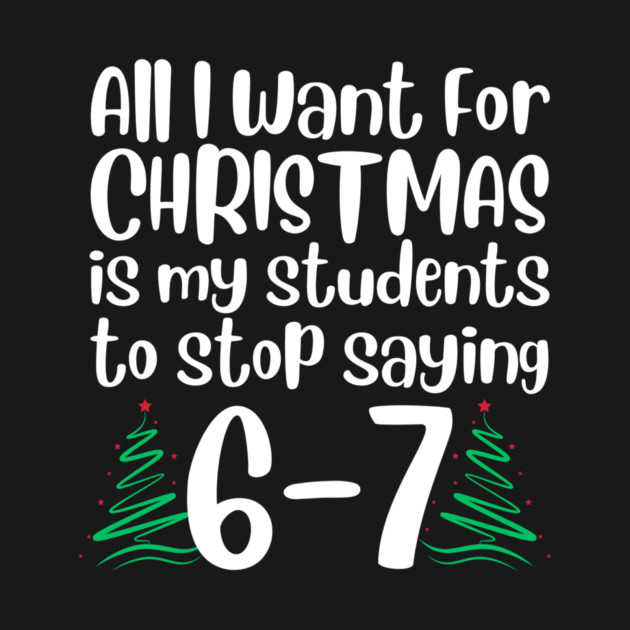 67 Christmas Teacher Funny Meme by The WYLD Tribe