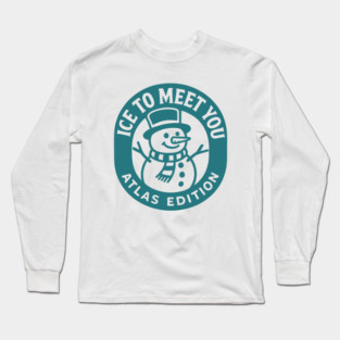 Ice to meet you atlas edition Long Sleeve T-Shirt