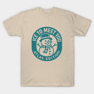 Ice to meet you atlas edition T-Shirt