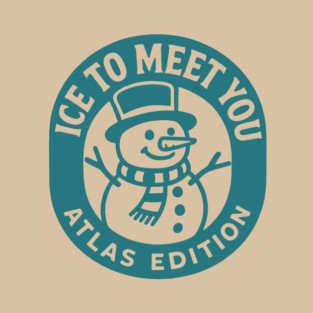 Ice to meet you atlas edition T-Shirt