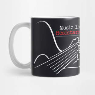 Music Is Resistance Mug
