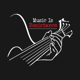 Music Is Resistance T-Shirt
