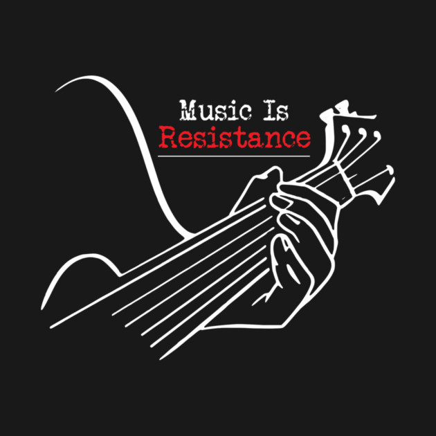 Music Is Resistance by Charles's Store 8