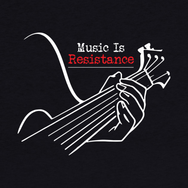 Music Is Resistance by Charles's Store 8