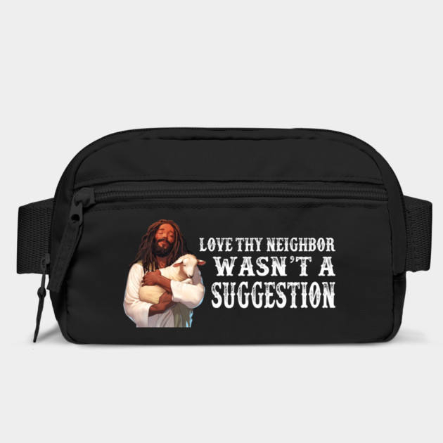 Love Thy Neighbor Wasn't A Suggestion by Charles's Store 8