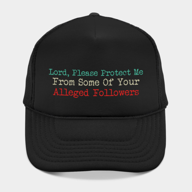 Lord, Please Protect Me From Some Of Your Alleged Followers by Charles's Store 8