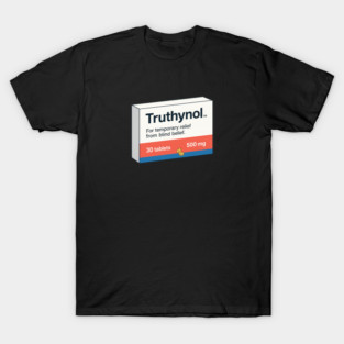 Truthynol Critical Thinking  Humor | Fake Medicine Parody Design T-Shirt