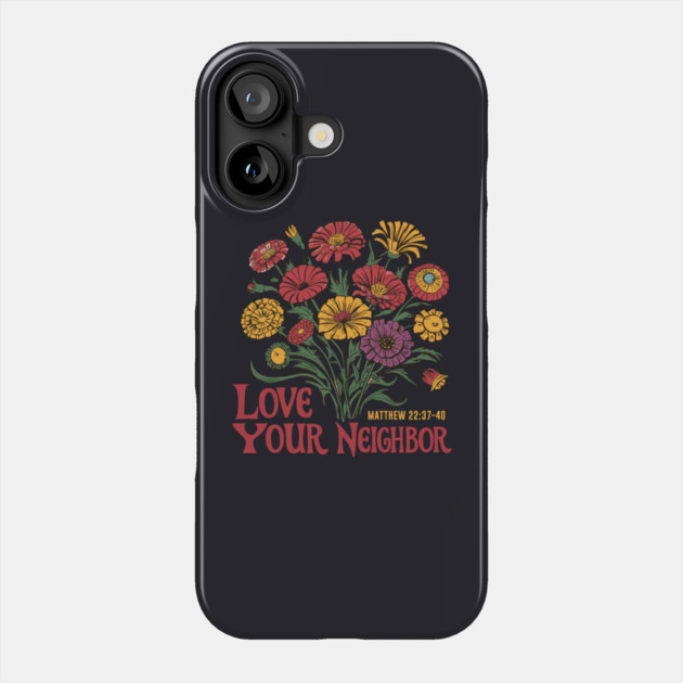 Love Your Neighbor Matthew 22:37-40 Phone Case by Charles's Store 8