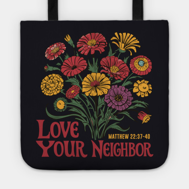 Love Your Neighbor Matthew 22:37-40 Tote by Charles's Store 8