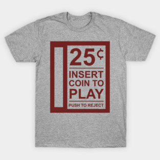 Insert Coin To Play Retro Gamer Vibes T-Shirt