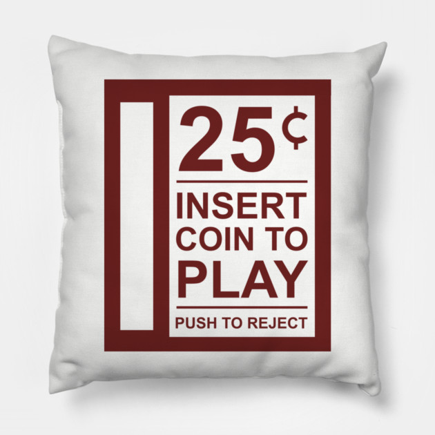 Insert Coin To Play Retro Gamer Vibes Pillow by Anticorporati