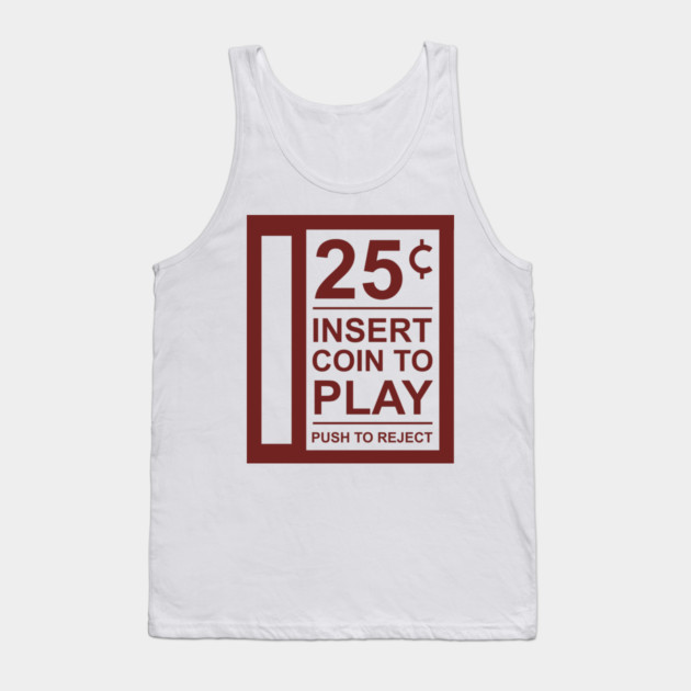Insert Coin To Play Retro Gamer Vibes Tank Top by Anticorporati