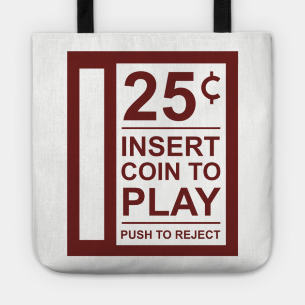 Insert Coin To Play Retro Gamer Vibes Tote by Anticorporati
