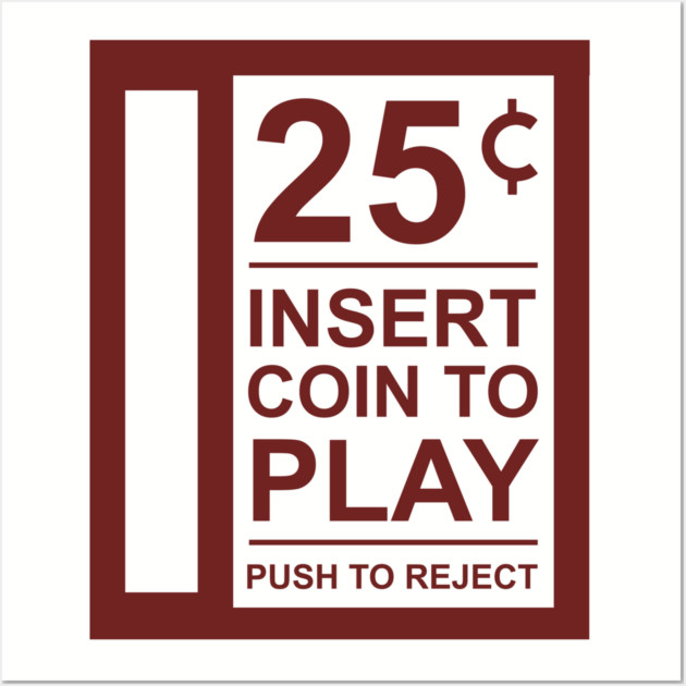 Insert Coin To Play Retro Gamer Vibes Wall Art by Anticorporati