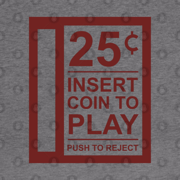 Insert Coin To Play Retro Gamer Vibes by Anticorporati