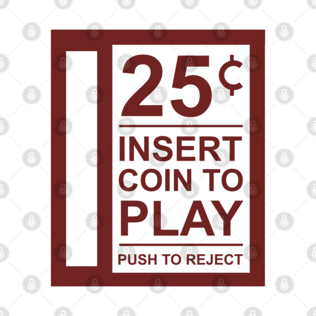 Insert Coin To Play Retro Gamer Vibes by Anticorporati