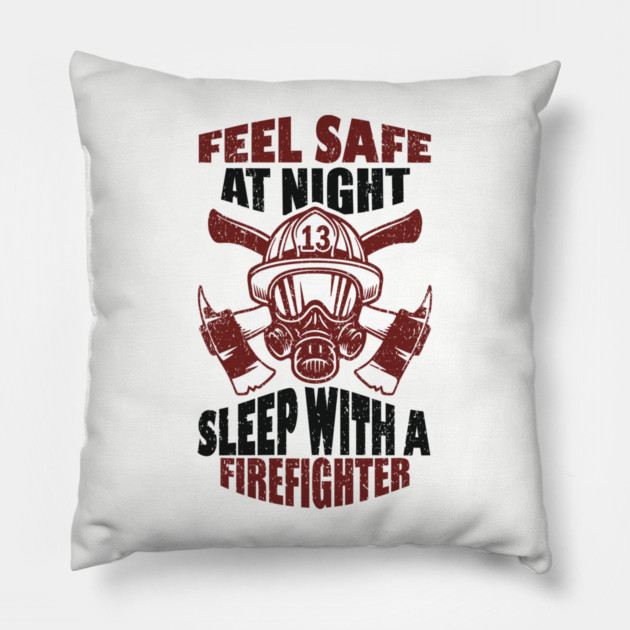 Feel Safe At Night Sleep With A Firefighter Pillow by Anticorporati