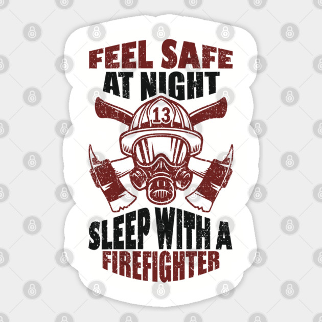 Feel Safe At Night Sleep With A Firefighter Sticker by Anticorporati