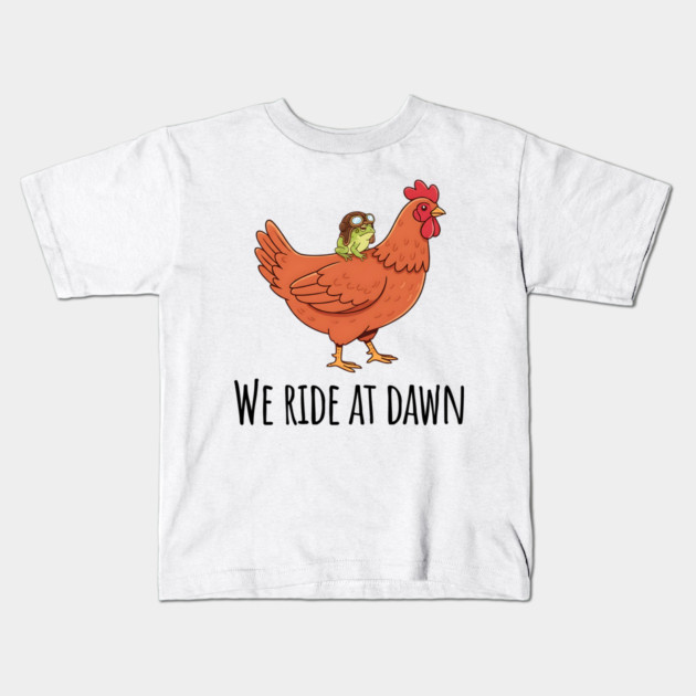 Toad's Got a Chicken To Ride, "We Ride At Dawn" Kids T-Shirt by Luxinda