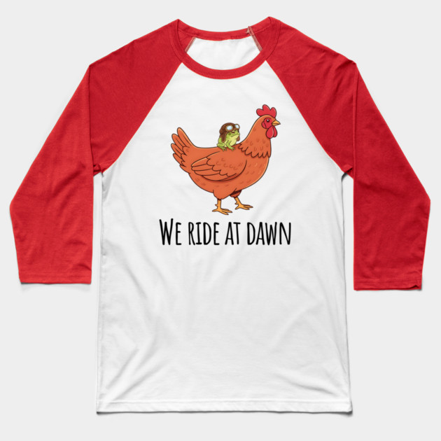 Toad's Got a Chicken To Ride, "We Ride At Dawn" Baseball T-Shirt by Luxinda
