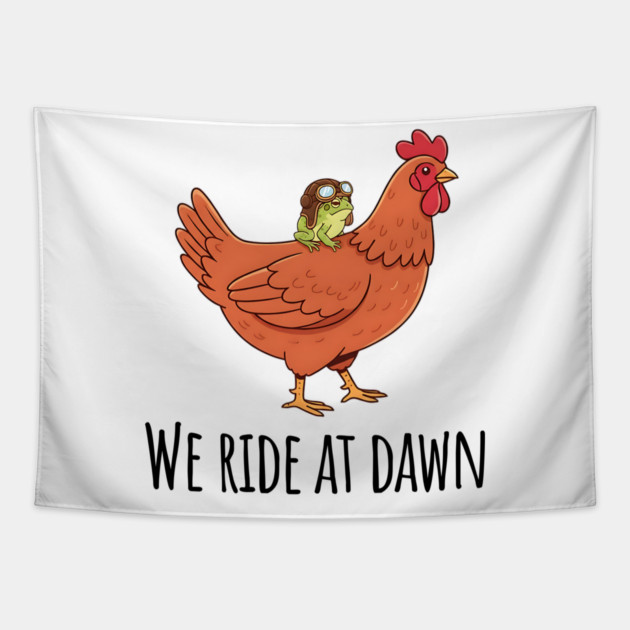 Toad's Got a Chicken To Ride, "We Ride At Dawn" Tapestry by Luxinda