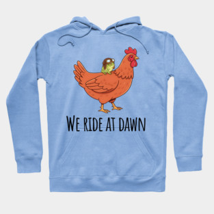 Toad's Got a Chicken To Ride, "We Ride At Dawn" Hoodie