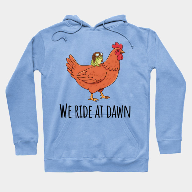 Toad's Got a Chicken To Ride, "We Ride At Dawn" Hoodie by Luxinda