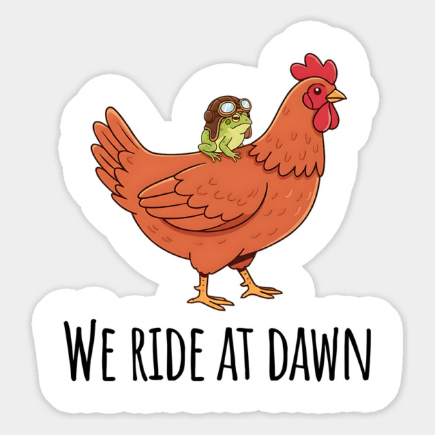 Toad's Got a Chicken To Ride, "We Ride At Dawn" Magnet by Luxinda