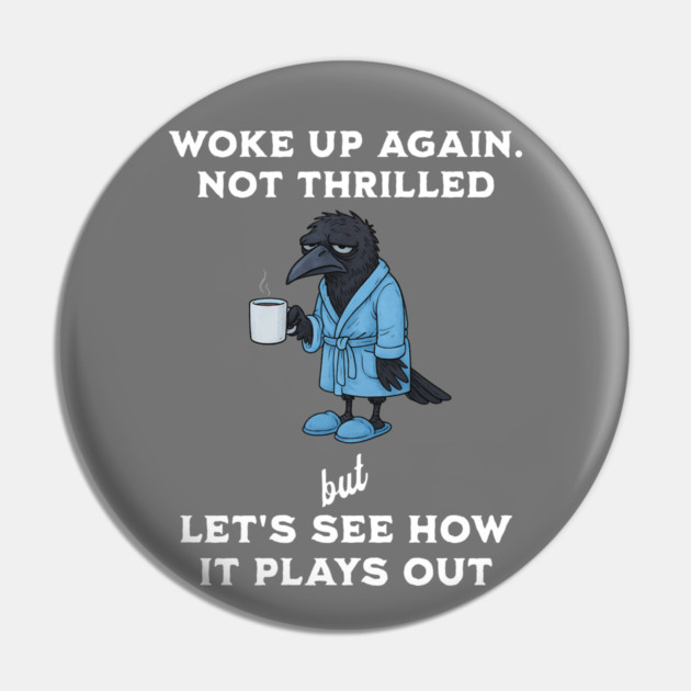 Crow: Woke Up Again. Not Thrilled but Let's See How It Plays Out Pin by Luxinda