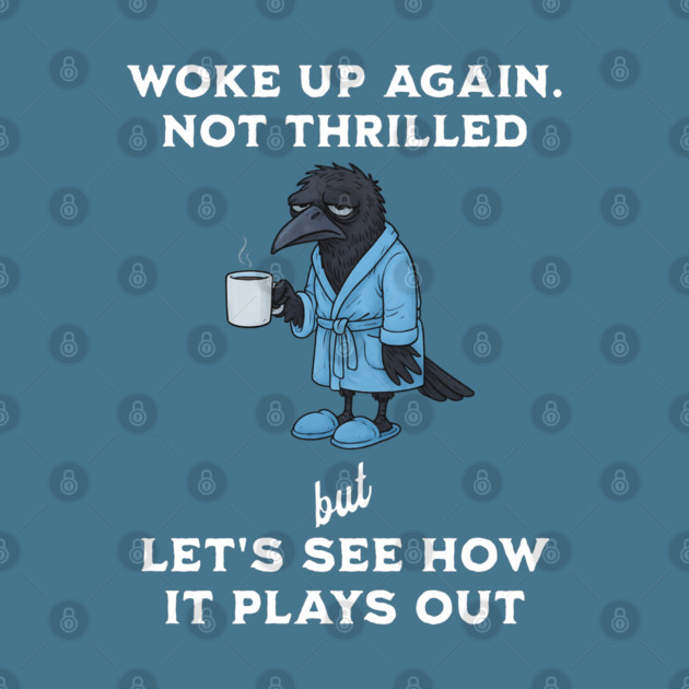 Crow: Woke Up Again. Not Thrilled but Let's See How It Plays Out by Luxinda