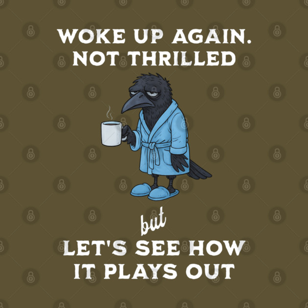 Crow: Woke Up Again. Not Thrilled but Let's See How It Plays Out by Luxinda