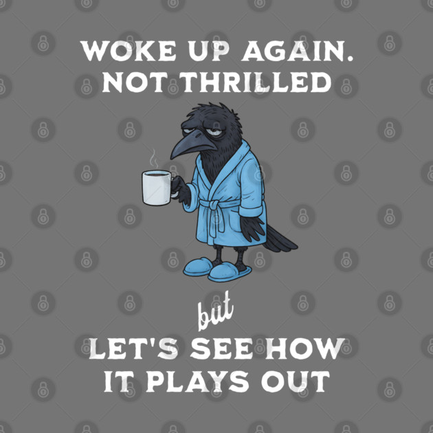 Crow: Woke Up Again. Not Thrilled but Let's See How It Plays Out by Luxinda