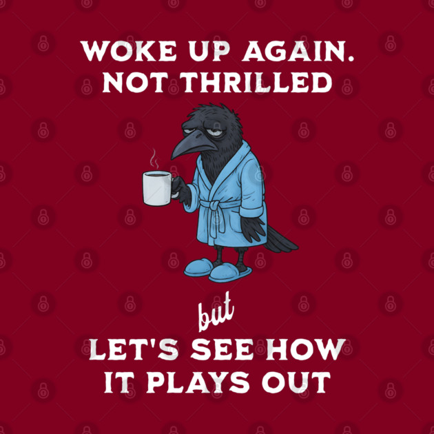 Crow: Woke Up Again. Not Thrilled but Let's See How It Plays Out by Luxinda