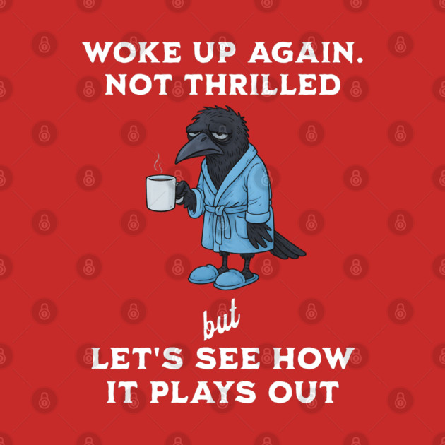 Crow: Woke Up Again. Not Thrilled but Let's See How It Plays Out by Luxinda