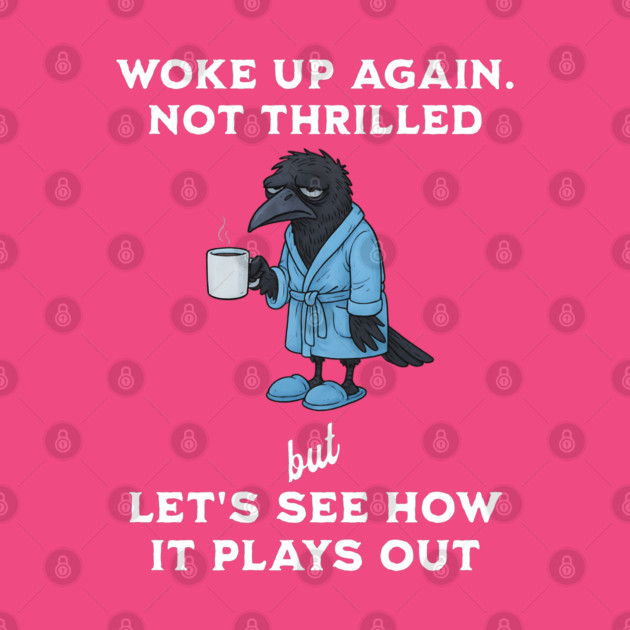 Crow: Woke Up Again. Not Thrilled but Let's See How It Plays Out by Luxinda