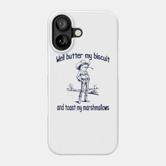 Funny Frog or Toad: Well Butter My Biscuit and Toast My Marshmallows Phone Case by Luxinda