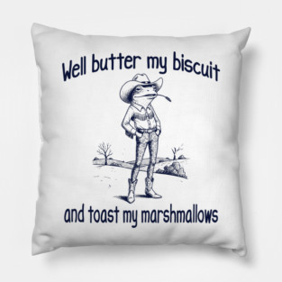 Funny Frog or Toad: Well Butter My Biscuit and Toast My Marshmallows Pillow