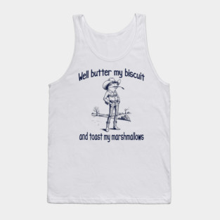 Funny Frog or Toad: Well Butter My Biscuit and Toast My Marshmallows Tank Top