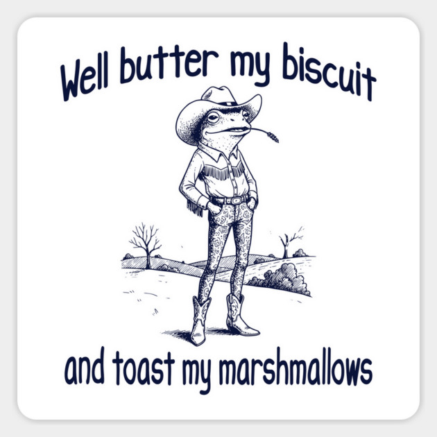 Funny Frog or Toad: Well Butter My Biscuit and Toast My Marshmallows Magnet by Luxinda